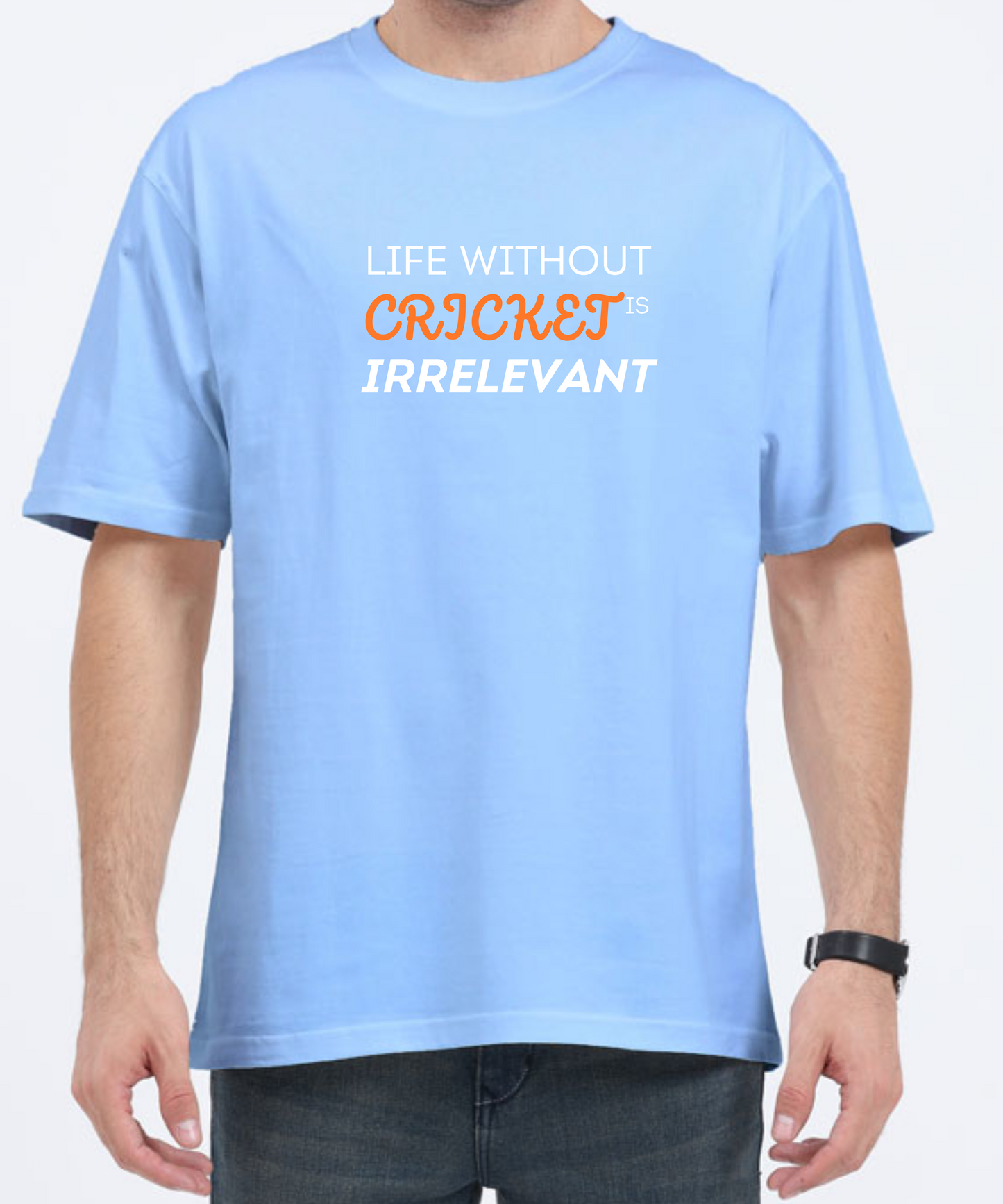 LIFE IRRELEVANT WITHOUT CRICKET UNISEX OVERSIZED PREMIUM TSHIRT