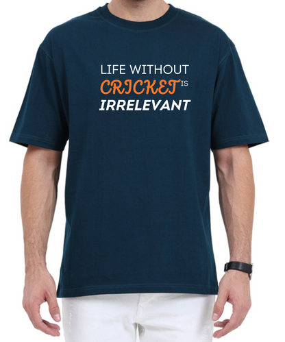 LIFE IRRELEVANT WITHOUT CRICKET UNISEX OVERSIZED PREMIUM TSHIRT